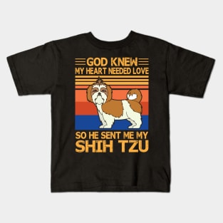 God Knew My Heart Needed Love So He Sent Me My Shih Tzu Happy Dog Mother Father Summer Day Vintage Kids T-Shirt